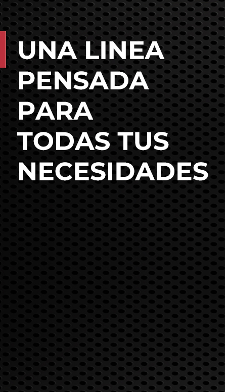Una linea pensada para todas tus necesidades